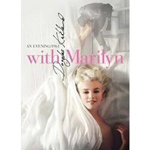 With Marilyn: An Evening 1961, Hardcover - Douglas Kirkland imagine