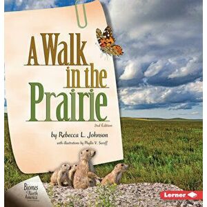 A Walk in the Prairie, 2nd Edition, Library Binding - Rebecca L. Johnson imagine