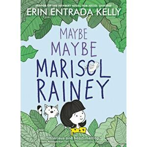 Maybe Maybe Marisol Rainey, Hardcover - Erin Entrada Kelly imagine