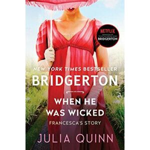 When He Was Wicked: Bridgerton, Paperback - Julia Quinn imagine