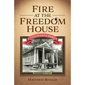 Fire at the Freedom House, Paperback - Matthew James Rinaldi imagine