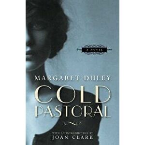 Cold Pastoral, Paperback - Margaret Duley imagine