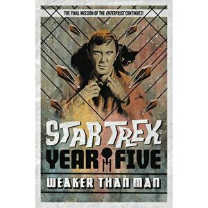 Star Trek: Year Five - Weaker Than Man (Book 3), Paperback - Jackson Lanzing imagine