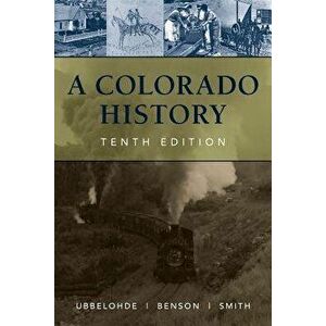 A Colorado History, 10th Edition, Hardcover - Maxine Benson imagine
