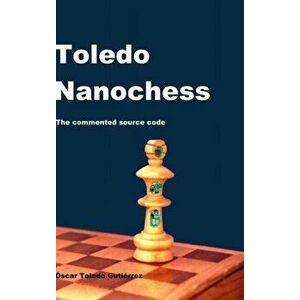 Toledo Nanochess: The Commented Source Code, Hardcover - Oscar Toledo Gutierrez imagine