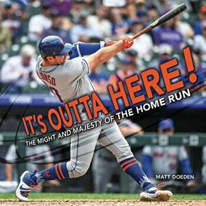 It's Outta Here!: The Might and Majesty of the Home Run, Library Binding - Matt Doeden imagine