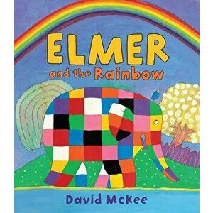 Elmer and the Rainbow, Hardcover - David McKee imagine