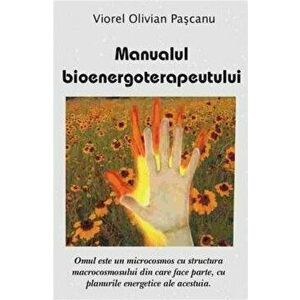 Manualul Bioenergoterapeutului - Viorel Olivian Pascanu imagine