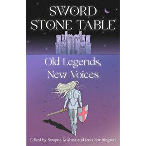Sword Stone Table: Old Legends, New Voices, Paperback - Swapna Krishna imagine