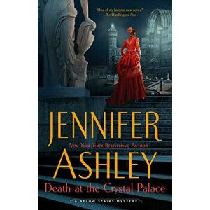 Death at the Crystal Palace, Paperback - Jennifer Ashley imagine