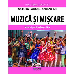 Muzica si miscare. Manual pentru clasa a IV-a - Dumitra Radu, Alina Pertea, Mihaela Ada Radu imagine