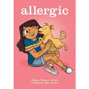 Allergic: A Graphic Novel, Hardcover - Megan Wagner Lloyd imagine