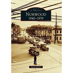 Norwood: 1940-1979, Paperback - Susan Daniels imagine