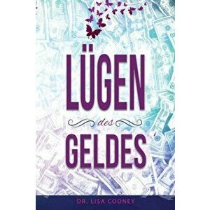 Lügen des Geldes (German), Paperback - Lisa Cooney imagine