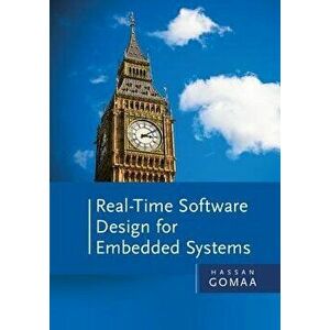 Real-Time Software Design for Embedded Systems, Hardcover - Hassan Gomaa imagine
