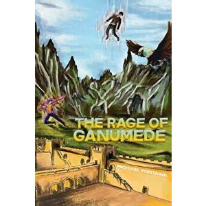 The Rage of Ganumede, Hardcover - Michael Fontaine imagine