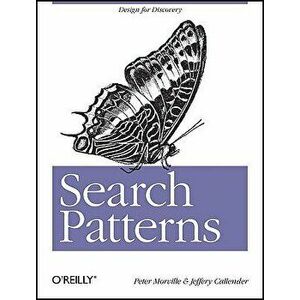 Search Patterns: Design for Discovery, Paperback - Peter Morville imagine