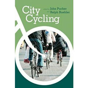 City Cycling, Paperback - John Pucher imagine