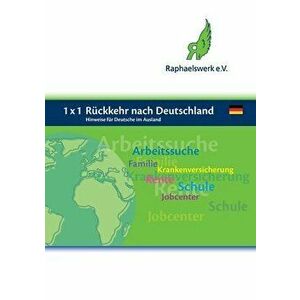 1 x 1 Rückkehr nach Deutschland: Hinweise für Deutsche im Ausland, Paperback - Raphaelswerk E. V. imagine