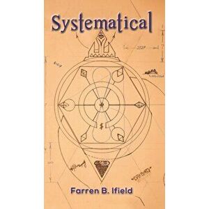 Systematical, Hardcover - Farren B. Ifield imagine