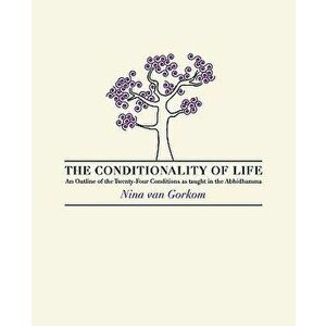 The Conditionality of life, Paperback - Nina Van Gorkom imagine