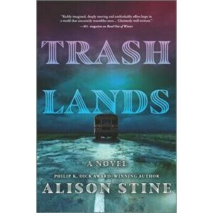 Trashlands, Hardcover - Alison Stine imagine