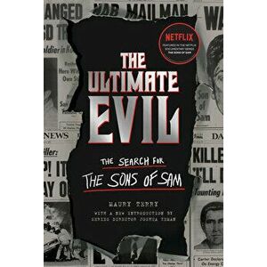 The Ultimate Evil: The Search for the Sons of Sam, Paperback - Maury Terry imagine