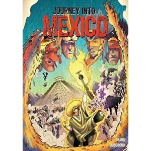 Journey Into Mexico: The Revenge of Supay, Paperback - Alex Grand imagine
