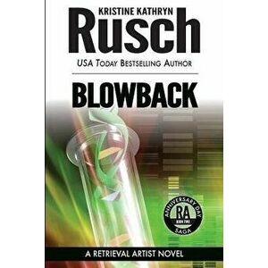 Blowback: A Retrieval Artist Novel, Paperback - Kristine Kathryn Rusch imagine