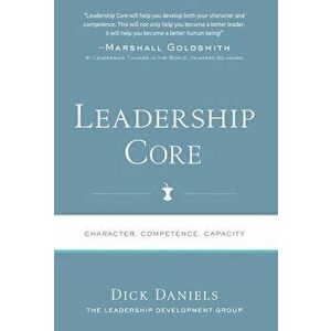 Leadership Core, Hardcover - Dick Daniels imagine
