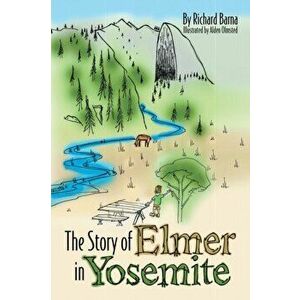 The Story of Elmer in Yosemite, Paperback - Richard Barna imagine