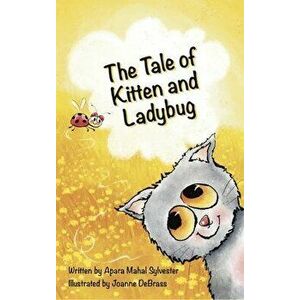 The Tale of Kitten and Ladybug, Hardcover - Apara Mahal Sylvester imagine