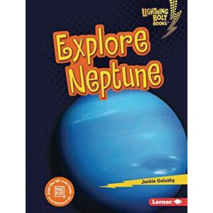Explore Neptune, Library Binding - Jackie Golusky imagine