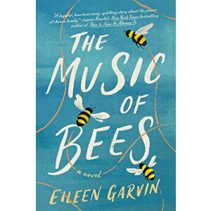 The Music of Bees, Hardcover - Eileen Garvin imagine