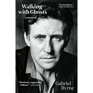 Walking with Ghosts, Hardcover - Gabriel Byrne imagine