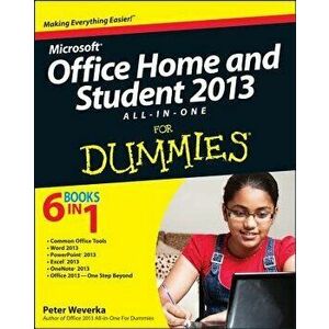 Office Home & Student 2013 All-In-One for Dummies, Paperback - Peter Weverka imagine