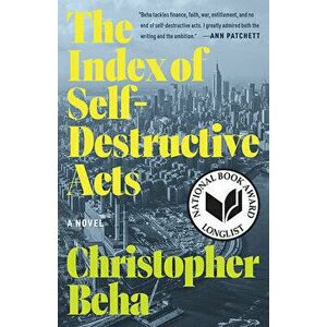 The Index of Self-Destructive Acts, Paperback - Christopher Beha imagine