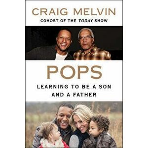 Pops: Learning to Be a Son and a Father, Hardcover - Craig Melvin imagine