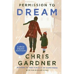 Permission to Dream, Paperback - Chris Gardner imagine