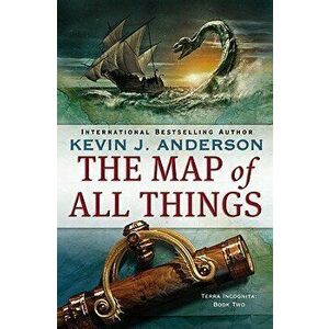 The Map of All Things, Paperback - Kevin J. Anderson imagine