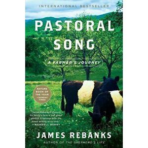 Pastoral Song: A Farmer's Journey, Hardcover - James Rebanks imagine
