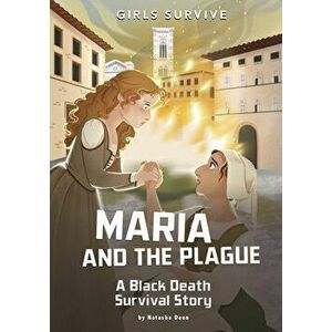 Maria and the Plague: A Black Death Survival Story, Hardcover - Francesca Ficorilli imagine