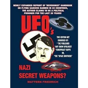 UFO'S Nazi Secret Weapons?, Paperback - Christof Friedrich imagine