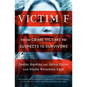 Victim F: From Crime Victims to Suspects to Survivors, Hardcover - Denise Huskins imagine