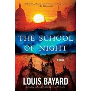 The School of Night, Paperback - Louis Bayard imagine