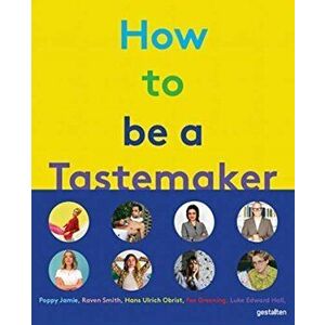 How to Be a Tastemaker, Hardcover - *** imagine