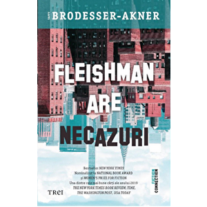Fleishman are necazuri - Taffy Brodesser-Akner imagine