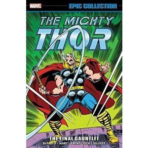 Thor Epic Collection: The Final Gauntlet, Paperback - *** imagine