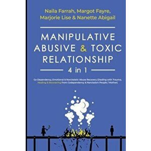 Manipulative, Abusive & Toxic Relationship, 4 in 1: Co-dependency, Emotional & Narcissistic Abuse Recovery (Dealing with Trauma, Healing & Recovering imagine