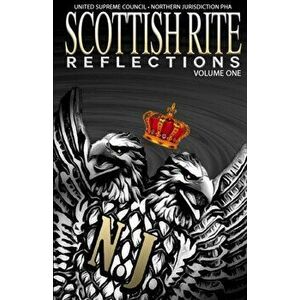 Scottish Rite Reflections - Volume 1, Paperback - Pha United Supreme Council Nj imagine